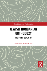 Cover image: Jewish Hungarian Orthodoxy 1st edition 9781032566597