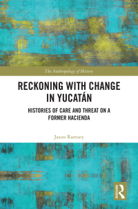 Cover image: Reckoning with Change in Yucatán 1st edition 9780367253660