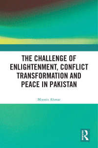 Imagen de portada: The Challenge of Enlightenment, Conflict Transformation and Peace in Pakistan 1st edition 9781032394053