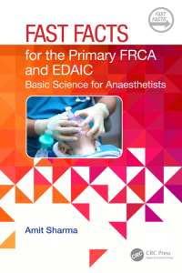 Cover image: Fast Facts for the Primary FRCA and EDAIC 1st edition 9781032483597