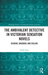 Cover image: The Ambivalent Detective in Victorian Sensation Novels 1st edition 9781032439631