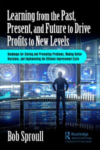 Cover image: Learning from the Past, Present, and Future to Drive Profits to New Levels 1st edition 9781032611792