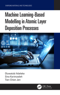 Cover image: Machine Learning-Based Modelling in Atomic Layer Deposition Processes 1st edition 9781032386706