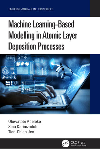 Imagen de portada: Machine Learning-Based Modelling in Atomic Layer Deposition Processes 1st edition 9781032386737
