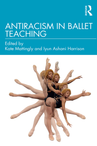 Cover image: Antiracism in Ballet Teaching 1st edition 9781032254197