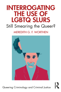 Imagen de portada: Interrogating the Use of LGBTQ Slurs 1st edition 9781032269160