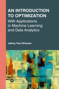 Cover image: An Introduction to Optimization with Applications in Machine Learning and Data Analytics 1st edition 9780367425500