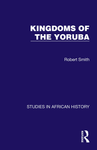 表紙画像: Kingdoms of the Yoruba 1st edition 9781032617046