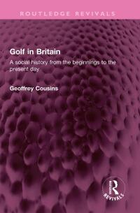 Cover image: Golf in Britain 1st edition 9781032573342