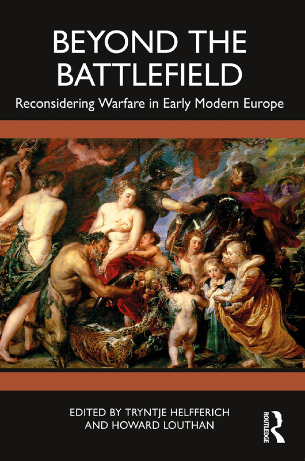 Beyond the Battlefield Reconsidering Warfare in Early Modern Europe 1st Edition