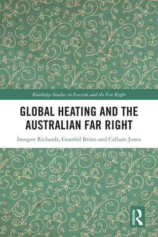 Omslagafbeelding: Global Heating and the Australian Far Right 1st edition 9781032349800