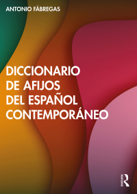 Imagen de portada: Diccionario de afijos del español contemporáneo 1st edition 9781032540245
