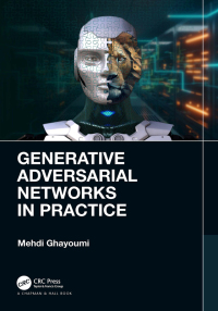 Cover image: Generative Adversarial Networks in Practice 1st edition 9781032248448