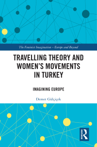 Cover image: Travelling Theory and Women’s Movements in Turkey 1st edition 9781032191621