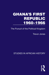 Imagen de portada: Ghana's First Republic 1960-1966 1st edition 9781032622309