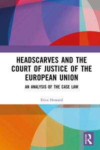 صورة الغلاف: Headscarves and the Court of Justice of the European Union 1st edition 9781032426990