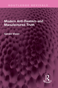 表紙画像: Modern Anti-Realism and Manufactured Truth 1st edition 9781032612065