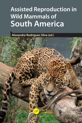 Cover image: Assisted Reproduction in Wild Mammals of South America 1st edition 9781032139630