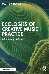 Omslagafbeelding: Ecologies of Creative Music Practice 1st edition 9781032127040