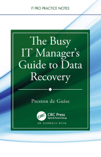 Cover image: The Busy IT Manager’s Guide to Data Recovery 1st edition 9781032451251