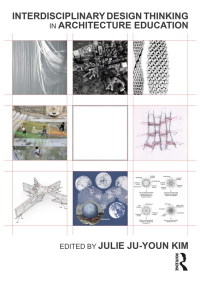 صورة الغلاف: Interdisciplinary Design Thinking in Architecture Education 1st edition 9781032283371