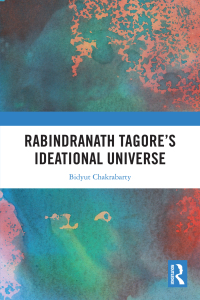 Cover image: Rabindranath Tagore's Ideational Universe 1st edition 9781032824338