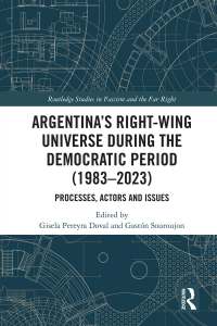 Cover image: Argentina’s Right-Wing Universe During the Democratic Period (1983–2023) 1st edition 9781032396569