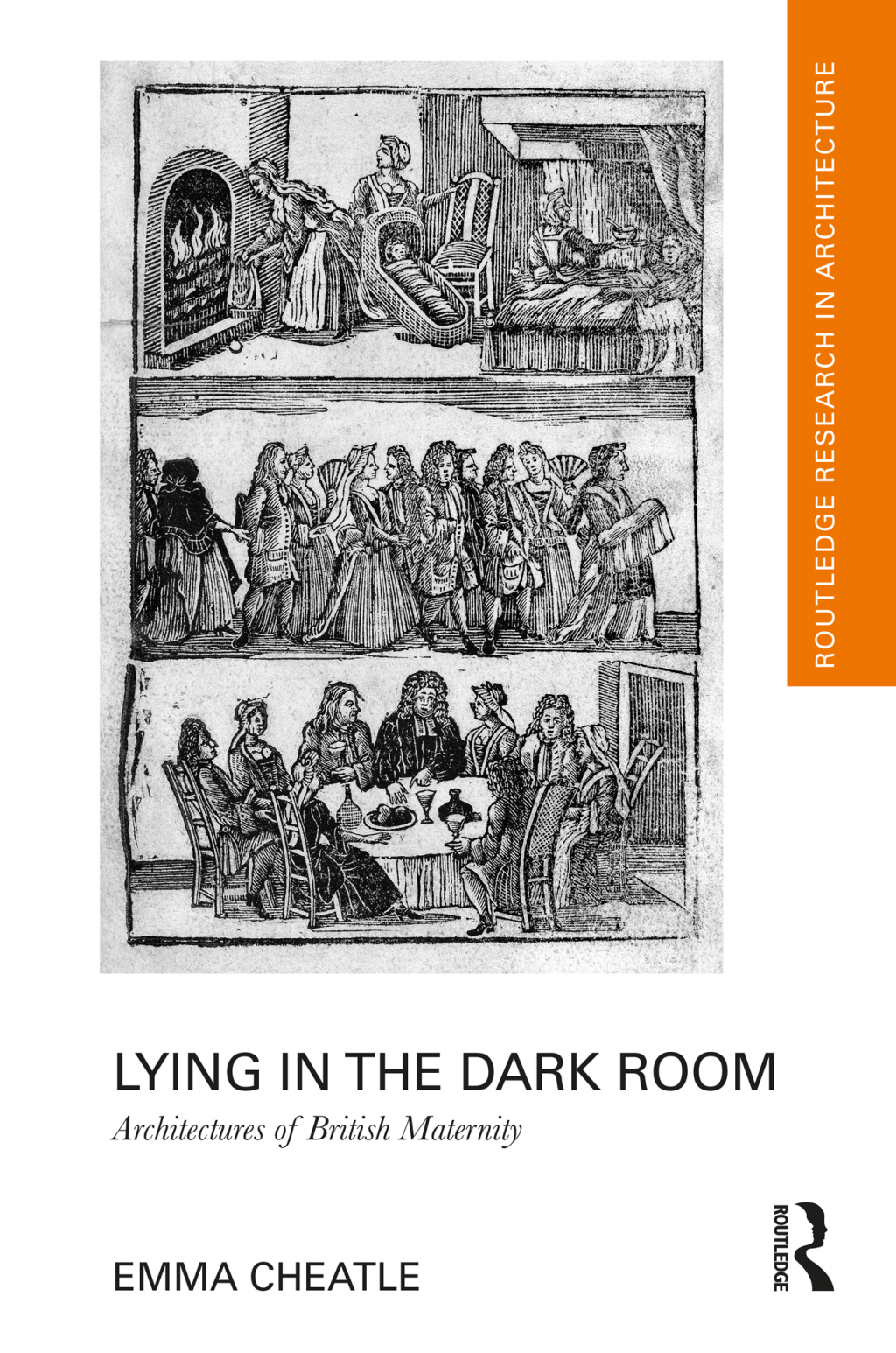 Lying in the Dark Room Architectures of British Maternity 1st Edition