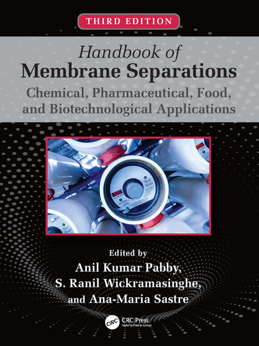 Handbook of Membrane Separations Chemical, Pharmaceutical, Food, and Biotechnological Applications 3rd Edition