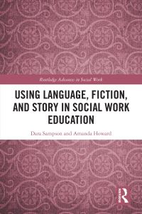 Imagen de portada: Using Language, Fiction, and Story in Social Work Education 1st edition 9781032077727