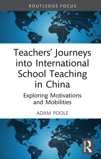 Cover image: Teachers’ Journeys into International School Teaching in China 1st edition 9781032499727