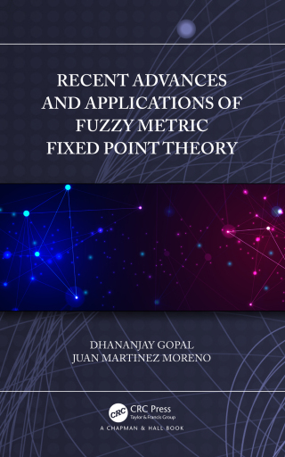 Cover image: Recent Advances and Applications of Fuzzy Metric Fixed Point Theory 1st edition 9781032544496