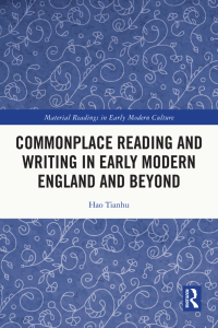 صورة الغلاف: Commonplace Reading and Writing in Early Modern England and Beyond 1st edition 9781032629216
