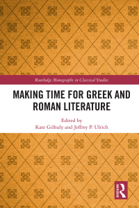 صورة الغلاف: Making Time for Greek and Roman Literature 1st edition 9781032472782