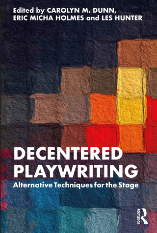 Cover image: Decentered Playwriting 1st edition 9781032218151