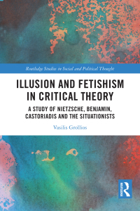 Imagen de portada: Illusion and Fetishism in Critical Theory 1st edition 9781032556772