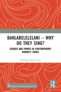 Cover image: Bahlabelelelani – Why Do They Sing? 1st edition 9781032630601