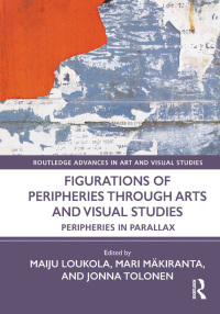 Cover image: Figurations of Peripheries Through Arts and Visual Studies 1st edition 9781032390642
