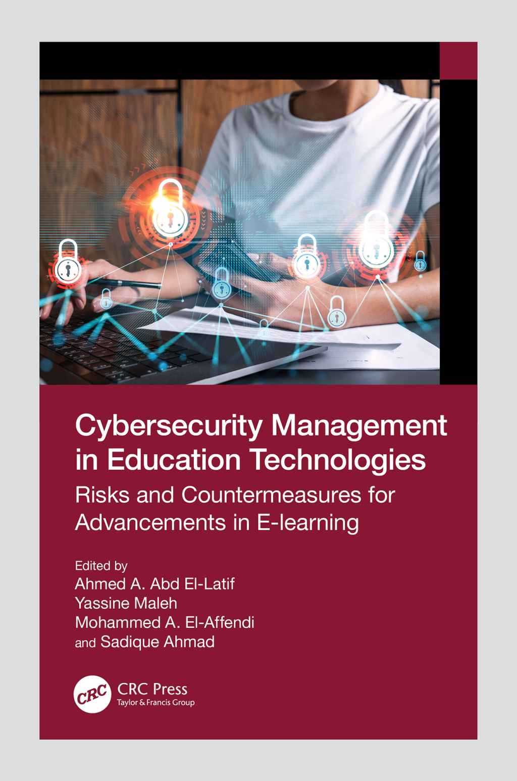 Cybersecurity Management in Education Technologies Risks and Countermeasures for Advancements in E-learning 1st Edition
