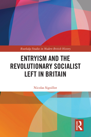صورة الغلاف: Entryism and the Revolutionary Socialist Left in Britain 1st edition 9781032548005