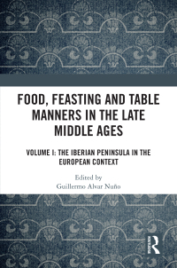 Cover image: Food, Feasting and Table Manners in the Late Middle Ages 1st edition 9781032331195