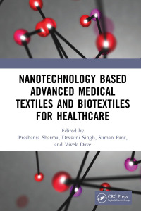 Omslagafbeelding: Nanotechnology Based Advanced Medical Textiles and Biotextiles for Healthcare 1st edition 9781032363752