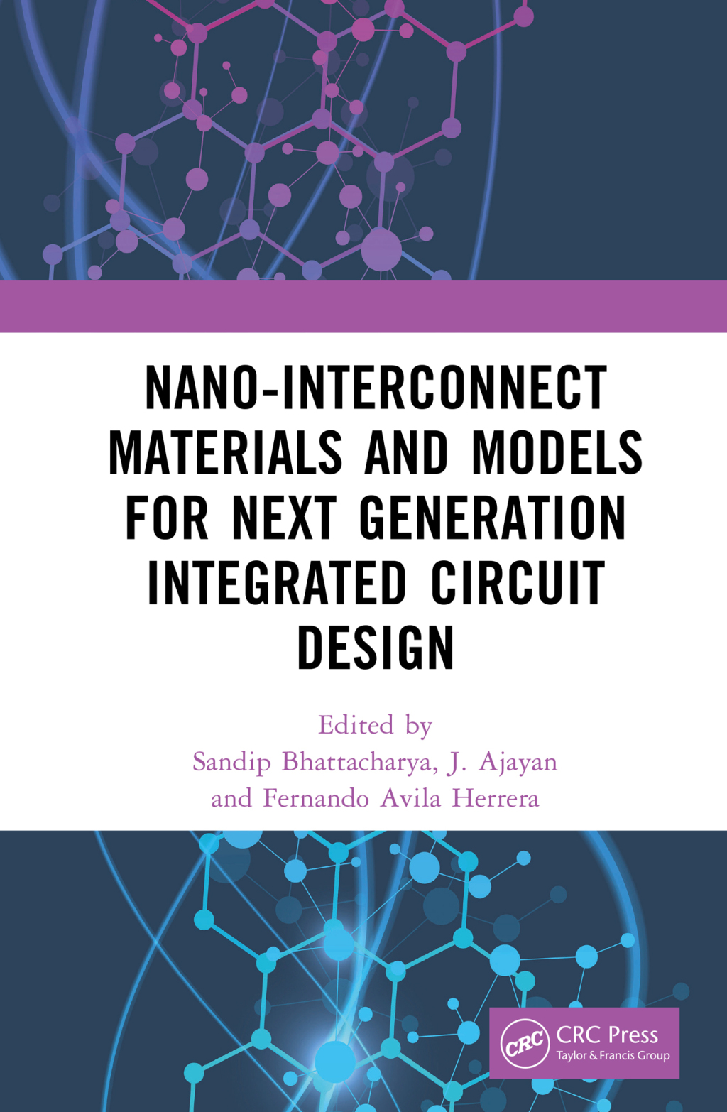 Nano-Interconnect Materials and Models for Next Generation Integrated Circuit Design 1st Edition