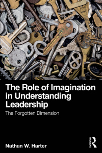 صورة الغلاف: The Role of Imagination in Understanding Leadership 1st edition 9781032449869
