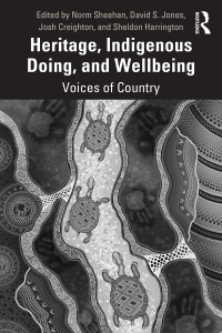 صورة الغلاف: Heritage, Indigenous Doing, and Wellbeing 1st edition 9780367720490