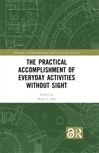 Cover image: The Practical Accomplishment of Everyday Activities Without Sight 1st edition 9780367742577
