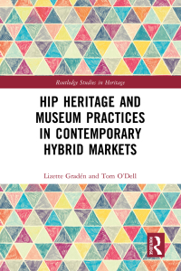 Cover image: Hip Heritage and Museum Practices in Contemporary Hybrid Markets 1st edition 9781032356204