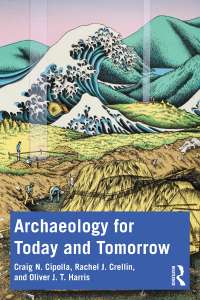 Imagen de portada: Archaeology for Today and Tomorrow 1st edition 9781032154312