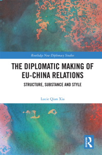 Omslagafbeelding: The Diplomatic Making of EU-China Relations 1st edition 9781032198910