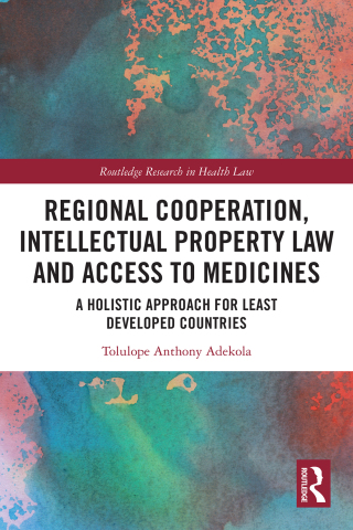 Cover image: Regional Cooperation, Intellectual Property Law and Access to Medicines 1st edition 9781032379043